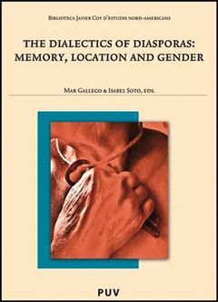 THE DIALECTICS OF DIASPORA: MEMORY, LOCATION AND GENDER