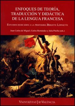ENFOQUES DE TEORÍA, TRADUCCIÓN Y DIDÁCTICA DE LA LENGUA FRANCESA