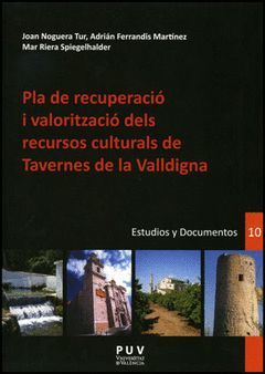 PLA DE RECUPERACIÓ I VALORITZACIÓ DELS RECURSOS CULTURALS DE TAVERNES DE LA VALL