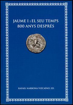 JAUME I I EL SEU TEMPS 800 ANYS DESPRÉS, UNIVERSIDAD DE VALENCIA-DURA