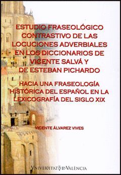 ESTUDIO FRASEOLÓGICO CONTRASTIVO DE LAS LOCUCIONES ADVERBIALES EN LOS DICCIONARI