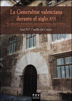 LA GENERALITAT VALENCIANA DURANTE EL SIGLO XVI