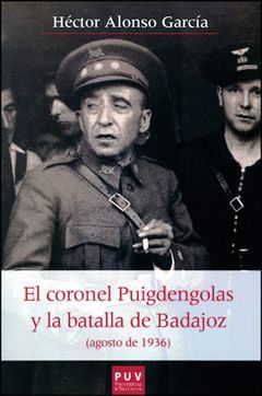CORONEL PUIGDENGOLAS Y LA BATALLA DE BADAJOZ,EL. PUV