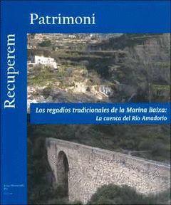 REGADIOS TRADICIONALES DE LA MARINA BAIXA: LA CUENCA DEL RIO AMADORIO