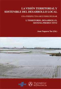 LA VISIÓN TERRITORIAL Y SOSTENIBLE DEL DESARROLLO LOCAL (2 VOLS.)