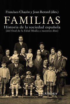 FAMILIAS. HISTORIA DE LA SOCIEDAD ESPAÑOLA. CATEDRA-G-DURA