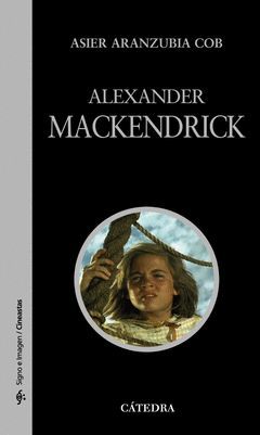 ALEXANDER MACKENDRICK. CATEDRA-SIGNO E IMAGEN