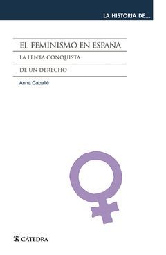 FEMINISMO EN ESPAÑA,EL. CATEDRA-HISTORIA DE..-2-RUST