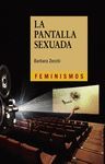 PANTALLA SEXUADA,LA.FEMINISMOS.CATEDRA-RUST