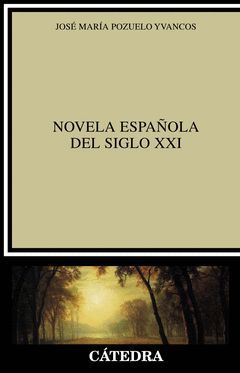 NOVELA ESPAÑOLA DEL SIGLO XXI.CATEDRA