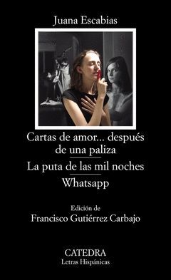 CARTAS DE AMOR... DESPUES DE UNA PALIZA; LA PUTA DE LAS MIL NOCHES; WHATSAPP