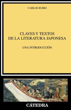 CLAVES Y TEXTOS DE LA LITERATURA JAPONESA. UNA INTRODUCCION. CATEDRA