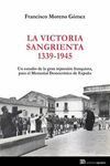 VICTORIA SANGRIENTA,LA 1939-1945. ED ALPUERTO-RUST
