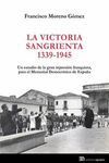 VICTORIA SANGRIENTA,LA 1939-1945. ED ALPUERTO-RUST