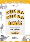 SUENA, SUENA BEBÉS.INICIACIÓN MUSICAL TEMPRANA, 0 A 3 AÑOS.GUÍA COMPLETA.REAL MUSICAL