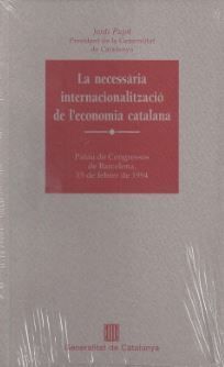 NECESSÀRIA INTERNACIONALITZACIÓ DE L'ECONOMIA CATALANA. DEL MERCAT INTERIOR A L'