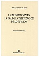 INFORMACIÓN EN LA ERA DE LA TELEVISACIÓN DE LO PÚBLICO/LA