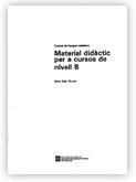 LLENGUA CATALANA. MATERIAL DIDÀCTIC PER A CURSOS DE NIVELL B