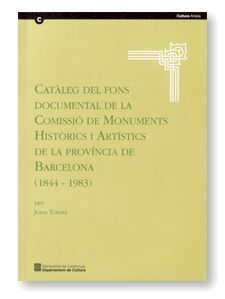 CATÀLEG DEL FONS DOCUMENTAL DE LA COMISSIÓ DE MONUMENTS HISTÒRICS I ARTÍSTICS DE
