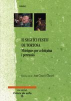 SEGUICI FESTIU DE TORTOSA. MÚSIQUES PER A DOLÇAINA I PERCUSSIÓ/EL