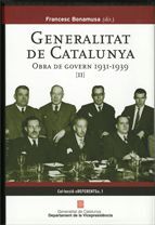 GENERALITAT DE CATALUNYA. OBRA DE GOVERN 1931-1939 (VOLUM II)
