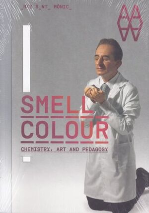 SMELL COLOUR. CHEMISTRY ART AND PEDAGOGY