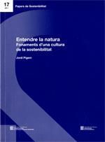 ENTENDRE DE LA NATURA. FONAMENTS D'UNA CULTURA DE LA SOSTENIBILITAT
