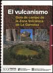 EL VULCANISMO. GUÍA DE CAMPO DE LA ZONA VOLCÁNICA DE LA GARROTXA