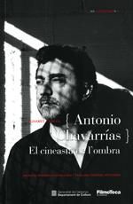 ANTONIO CHAVARRIAS. EL CINEASTA DE L'OMBRA