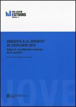 ENQUESTA A LA JOVENTUT DE CATALUNYA 2012 - VOLUM 2. LES DIFERENTS VIVÈNCIES DE L