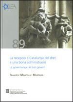 LA RECEPCIÓ A CATALUNYA DEL DRET A UNA BONA ADMINISTRACIÓ. LA GOVERNANÇA I EL BO