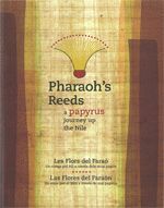 PHARAOH'S REEDS A PAPYRUS JOURNEY UP THE NILE