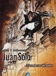 JUAN SOLO-2.LOS PERROS DEL PODER.PLANETA COMICS-G-CARTONE