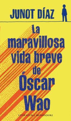 MARAVILLOSA VIDA DE OSCAR WAO,LA.MONDADORI-LITERATURA-367-DURA