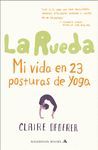 RUEDA,LA.MI VIDA EN 23 POSTURAS DE YOGA.RESERVOIR BOOKS