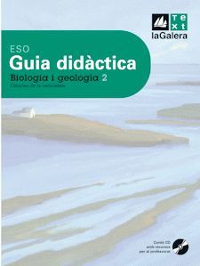 BIOLOGIA I GEOLOGIA, 2 ESO. GUIA DIDÀCTICA