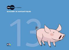 TAM TAM DE NOMBRES, MATEMÀTIQUES, EDUCACIÓ INFANTIL. QUADERN 13