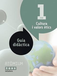 GUIA DIDÀCTICA CULTURA I VALORS ÈTICS 1 ESO ATÒMIUM