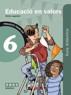 TRAM 2.0 GUIA DIDÀCTICA EDUCACIÓ EN VALORS 6