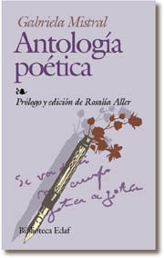 ANTOLOGIA POET.GABRIELA MISTRAL.EDAF-245