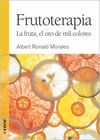FRUTOTERAPIA. LA FRUTA, EL ORO DE MIL COLORES. EDAF-RUST