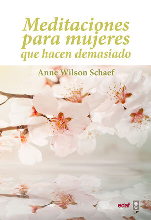 MEDITACIONES PARA MUJERES QUE HACEN DEMASIADO. EDAF-RUST