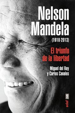 NELSON MANDELA (1918-2013) EL TRIUNFO DE LA LIBERTAD. EDAF