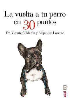 VUELTA A TU PERRO EN 30 PUNTOS,LA.EDAF-RUST