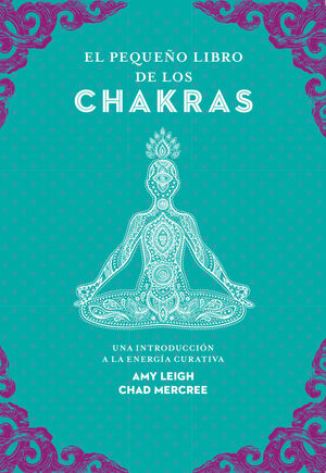 EL PEQUEÑO LIBRO DE LOS CHAKRAS