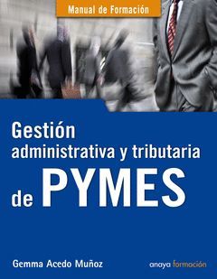 GESTIÓN ADMINISTRATIVA Y TRIBUTARIA DE PYMES. ANAYA-FORMACION-RUST