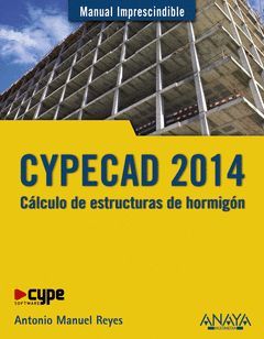 CYPECAD 2014. CÁLCULO DE ESTRUCTURAS DE HORMIGÓN.ANAYA