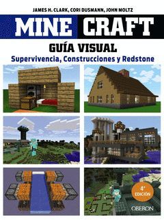 MINECRAFT. GUÍA VISUAL. SUPERVIVENCIA, CONSTRUCCIONES Y REDSTONE