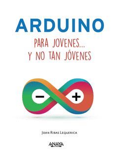 ARDUINO PARA JÓVENES Y NO TAN JÓVENES