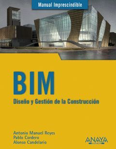 BIM. DISEÑO Y GESTIÓN DE LA CONSTRUCCIÓN
